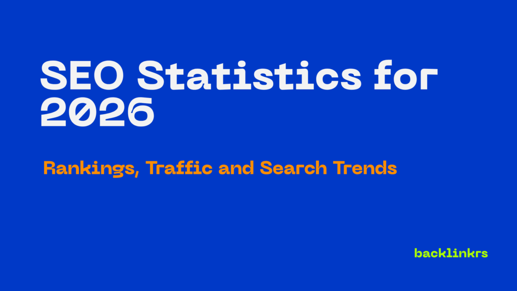 SEO Statistics for 2026 Backlinkrs